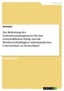 Titre: Die Bedeutung des Lieferantenmanagements für den wirtschaftlichen Erfolg und die Wettbewerbsfähigkeit mittelständischer Unternehmen in Deutschland