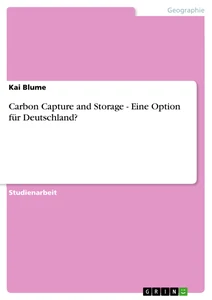 Title: Carbon Capture and Storage - Eine Option für Deutschland?