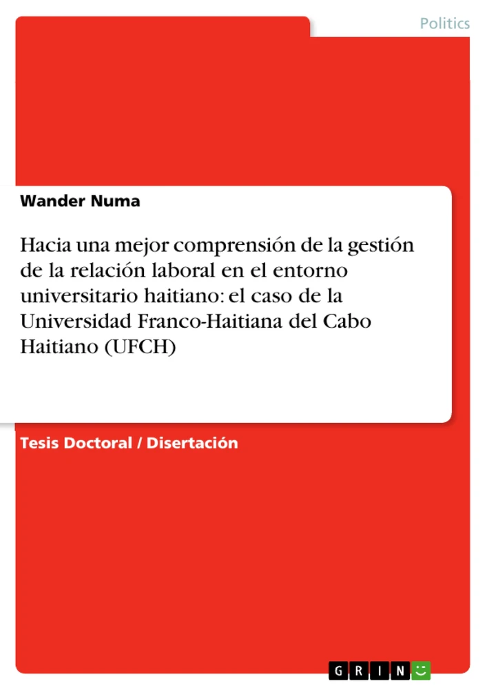 Title: Hacia una mejor comprensión de la gestión de la relación laboral en el entorno universitario haitiano: el caso de la Universidad Franco-Haitiana del Cabo Haitiano (UFCH)