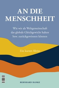 Titel: An die Menschheit - To humanity