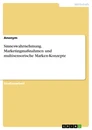 Title: Sinneswahrnehmung. Marketingmaßnahmen und multisensorische Marken-Konzepte