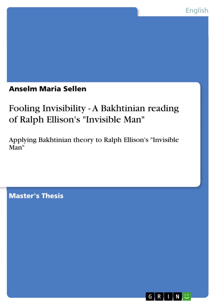 Title: Fooling Invisibility - A Bakhtinian reading of Ralph Ellison's "Invisible Man"