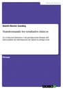 Title: Transformando los resultados clínicos