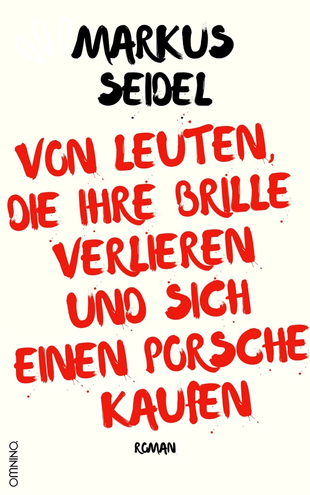 Titel: Von Leuten, die ihre Brille verlieren und sich einen Porsche kaufen