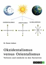 Titel: Okzidentalismus versus Orientalismus