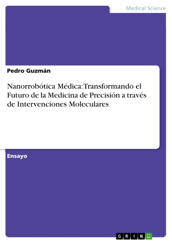 Title: Nanorrobótica Médica: Transformando el Futuro de la Medicina de Precisión a través de Intervenciones Moleculares