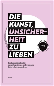 Titel: Die Kunst, Unsicherheit zu lieben
