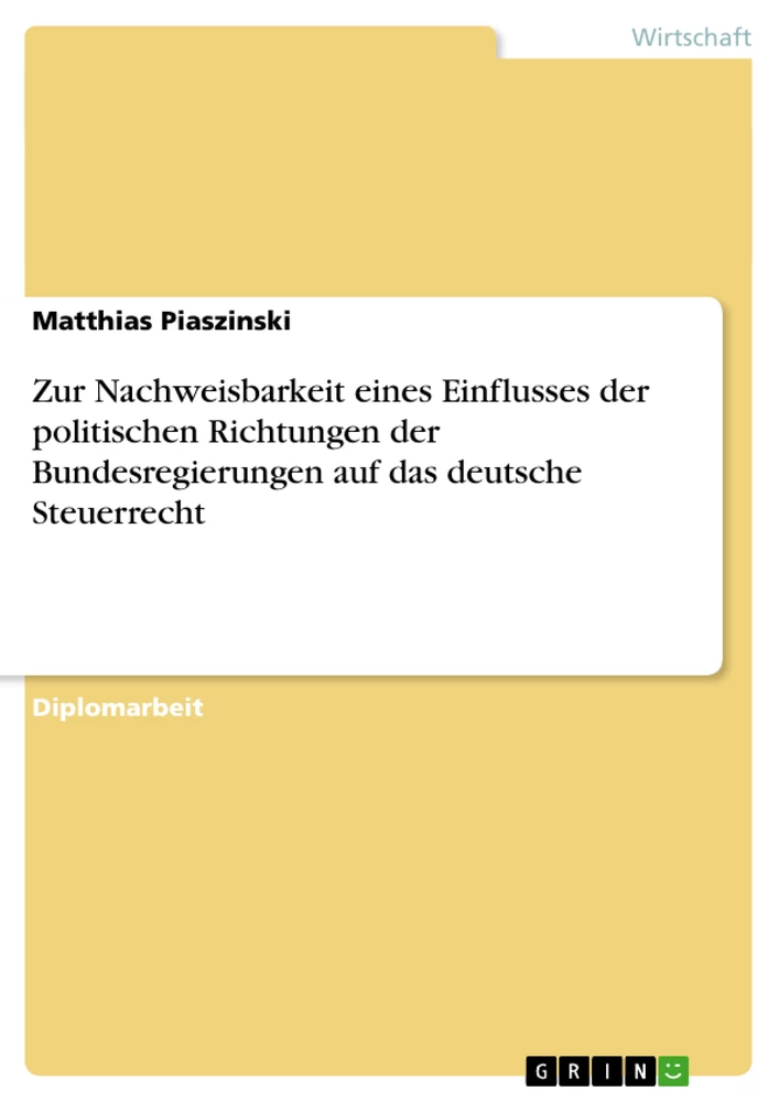 Titel: Zur Nachweisbarkeit eines Einflusses der politischen Richtungen der Bundesregierungen auf das deutsche Steuerrecht