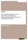 Title: Internetrecht, Medienrecht und Datenschutz. Fallstudien zu Meinungsfreiheit, Urheberrecht und Werbekennzeichnung