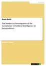 Titel: Fiat Iustitia. An Investigation of the Acceptance of Artificial Intelligence in Jurisprudence