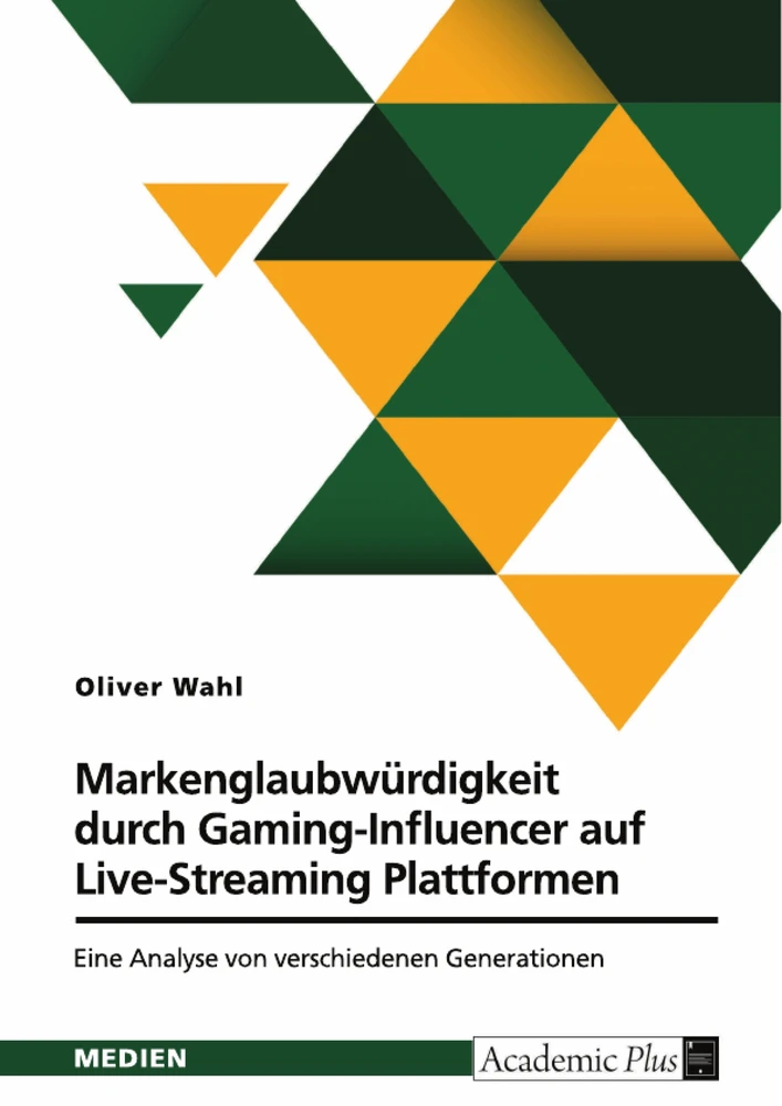 Titel: Markenglaubwürdigkeit durch Gaming-Influencer auf Live-Streaming Plattformen