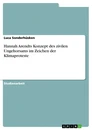 Title: Hannah Arendts Konzept des zivilen Ungehorsams im Zeichen der Klimaproteste