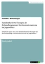 Titre: Familienbasierte Therapie als Behandlungsansatz bei Anorexia nervosa im Jugendalter