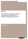 Titre: Die Stellung des Appellate Body im Streitbeilegungsverfahren der Welthandelsorganisation (WTO)