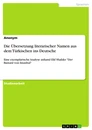 Titre: Die Übersetzung literarischer Namen aus dem Türkischen ins Deutsche