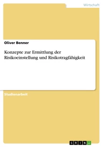 Titre: Konzepte zur Ermittlung der Risikoeinstellung und Risikotragfähigkeit