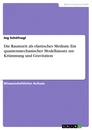 Titel: Die Raumzeit als elastisches Medium. Ein quantenmechanischer Modellansatz zur Krümmung und Gravitation