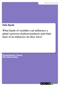 Título: What kinds of variables can influence a plant's process of photosynthesis, and what kind of an influence do they have?