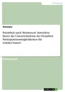 Title: Freiarbeit nach Montessori. Inwiefern bietet die Unterrichtsform der Freiarbeit Partizipationsmöglichkeiten für Schüler*innen?