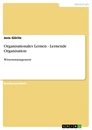 Titre: Organisationales Lernen - Lernende Organisation