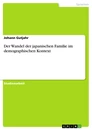 Title: Der Wandel der japanischen Familie im demographischen Kontext