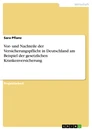 Titel: Vor- und Nachteile der Versicherungspflicht in Deutschland am Beispiel der gesetzlichen Krankenversicherung