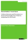 Title: Collision Detection and Prevention in a Proposed Road Traffic Flow Model by Integrating the IDM Model