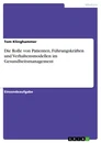 Título: Die Rolle von Patienten, Führungskräften und Verhaltensmodellen im Gesundheitsmanagement