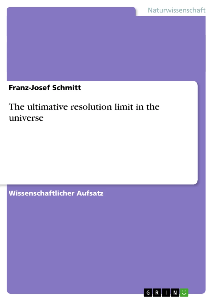 Titel: The ultimative resolution limit in the universe