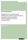 Title: Möglichkeiten der Förderung des Selbstkonzepts durch Psychomotorik am Gymnasium unter besonderer Berücksichtigung der offenen Ganztagsschule