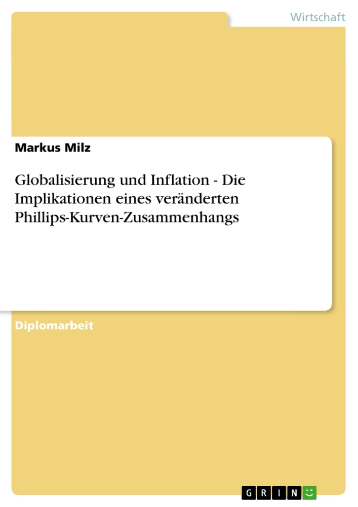 Titel: Globalisierung und Inflation - Die Implikationen eines veränderten Phillips-Kurven-Zusammenhangs