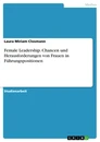 Titel: Female Leadership. Chancen und Herausforderungen von Frauen in Führungspositionen