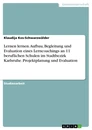 Titel: Lernen lernen. Aufbau, Begleitung und Evaluation eines Lerncoachings an 11 beruflichen Schulen im Stadtbezirk Karlsruhe. Projektplanung und Evaluation
