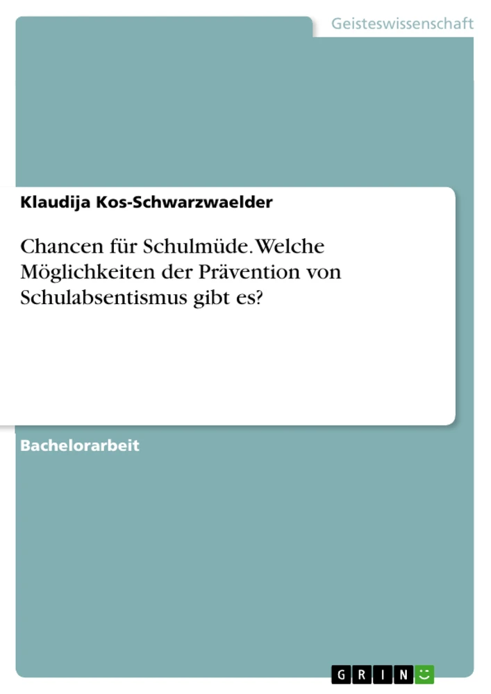 Title: Chancen für Schulmüde. Welche Möglichkeiten der Prävention von Schulabsentismus gibt es?