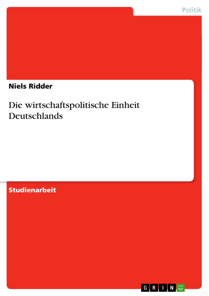 Title: Die wirtschaftspolitische Einheit Deutschlands