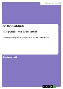Titel: HIV-positiv - ein Todesurteil?