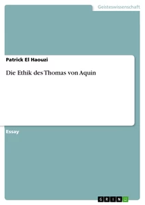 Titel: Die Ethik des Thomas von Aquin 