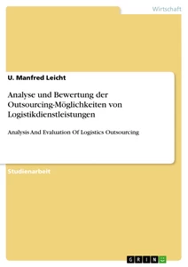 Title: Analyse und Bewertung der Outsourcing-Möglichkeiten von Logistikdienstleistungen
