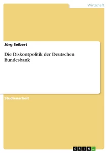 Título: Die Diskontpolitik der Deutschen Bundesbank