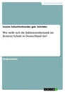 Title: Wie stellt sich die Inklusionsthematik im Kontext Schule in Deutschland dar?