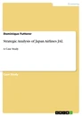 Titel: Strategic Analysis of Japan Airlines JAL