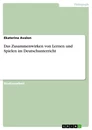 Titel: Das Zusammenwirken von Lernen und Spielen im Deutschunterricht