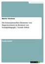 Titel: Die konzeptionellen Elemente von Empowerment im Kontext von Sozialpädagogik / Soziale Arbeit