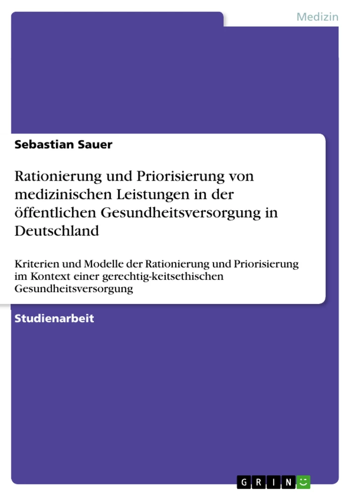 Titel: Rationierung und Priorisierung von medizinischen Leistungen in der öffentlichen Gesundheitsversorgung in Deutschland