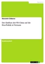 Título: Der Einfluss der VR China auf die Hoa-Politik in Vietnam