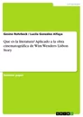 Title: Que es la literatura? Aplicado a la obra cinematográfica de Wim Wenders Lisbon Story