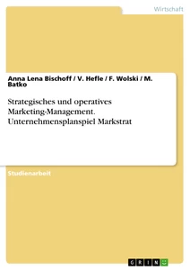 Título: Strategisches und operatives Marketing-Management. Unternehmensplanspiel Markstrat