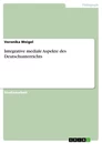 Título: Integrative mediale Aspekte des Deutschunterrichts