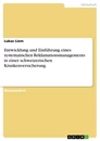 Titel: Entwicklung und Einführung eines systematischen Reklamationsmanagements in einer schweizerischen Krankenversicherung