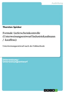 Título: Formale Lieferscheinkontrolle (Unterweisungsentwurf Industriekaufmann / -kauffrau)
